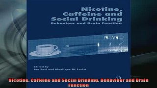 Downlaod Full PDF Free  Nicotine Caffeine and Social Drinking Behaviour and Brain Function Full Free