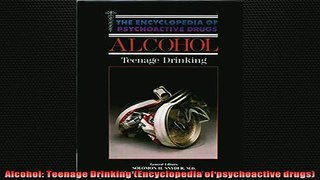 READ book  Alcohol Teenage Drinking Encyclopedia of psychoactive drugs Online Free