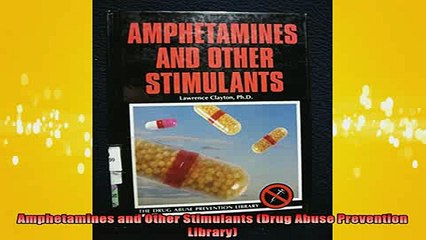 READ FREE Ebooks  Amphetamines and Other Stimulants Drug Abuse Prevention Library Free Online