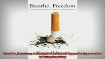 READ book  Breathe Freedom A Comprehensive and Hypnotic Approach to Quitting Smoking Free Online