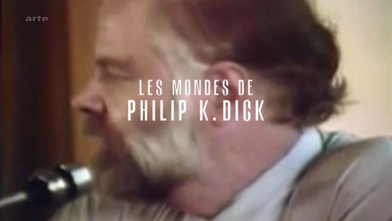Les mondes de Philip K Dick