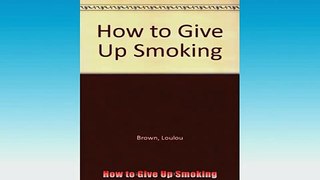READ book  How to Give Up Smoking Free Online