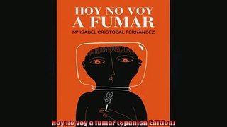 READ FREE Ebooks  Hoy no voy a fumar Spanish Edition Full Free