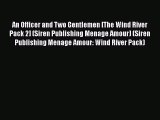 PDF An Officer and Two Gentlemen [The Wind River Pack 2] (Siren Publishing Menage Amour) (Siren