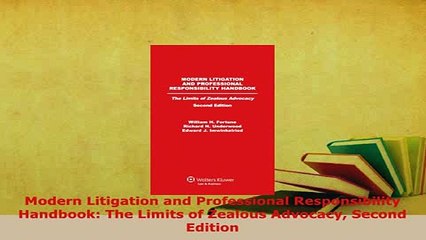 Download  Modern Litigation and Professional Responsibility Handbook The Limits of Zealous Advocacy  EBook
