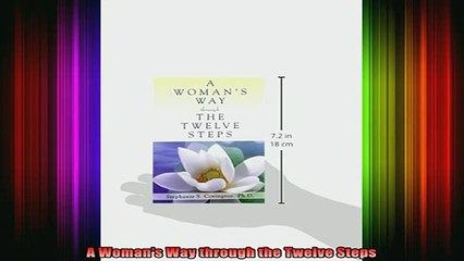 READ book  A Womans Way through the Twelve Steps Online Free