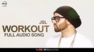 Workout (Full video Song) - JSL Feat Ikka - Punjabi Song Collection