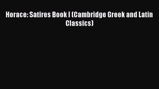 Read Horace: Satires Book I (Cambridge Greek and Latin Classics) Ebook Free