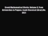 Read Greek Mathematical Works: Volume II From Aristarchus to Pappus. (Loeb Classical Library