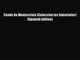 Download Conde de Montecristo (Coleccion los Inmortales) (Spanish Edition) Ebook Online