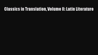 Read Classics in Translation Volume II: Latin Literature Ebook Free