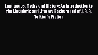 Download Languages Myths and History: An Introduction to the Linguistic and Literary Background