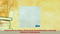 Download  Exposure to Flour Dust and Sensitization Among Bakery Employees Read Online