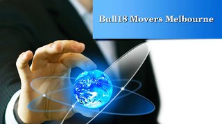 Choose the Best Removal Companies Melbourne | Bull18 Movers Melbourne