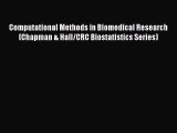 Read Computational Methods in Biomedical Research (Chapman & Hall/CRC Biostatistics Series)