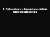[Read PDF] 7L: The Seven Levels of Communication: Go From Relationships to Referrals Free Books