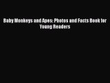 Download Baby Monkeys and Apes: Photos and Facts Book for Young Readers  Read Online