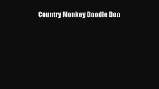 Download Country Monkey Doodle Doo Free Books
