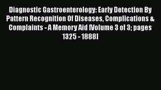 Read Diagnostic Gastroenterology: Early Detection By Pattern Recognition Of Diseases Complications
