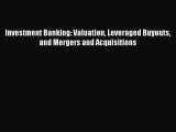 Read Investment Banking: Valuation Leveraged Buyouts and Mergers and Acquisitions Ebook Free