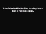 Download Baby Animals of Florida: A fun learning picture book of Florida's animals.  Read Online