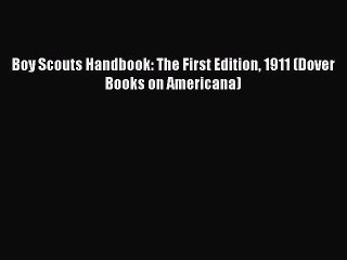 PDF Boy Scouts Handbook: The First Edition 1911 (Dover Books on Americana) Free Books