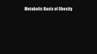 Download Metabolic Basis of Obesity Ebook Free