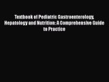 Read Textbook of Pediatric Gastroenterology Hepatology and Nutrition: A Comprehensive Guide