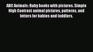 PDF ABC Animals: Baby books with pictures. Simple High Contrast animal pictures patterns and