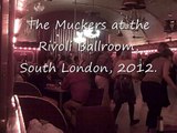 Muckers Rivoli ballroom 15 7 12 0001