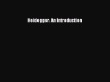 [Read PDF] Heidegger: An Introduction Download Free