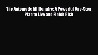 Download The Automatic Millionaire: A Powerful One-Step Plan to Live and Finish Rich Ebook