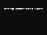 Read Knowledge: The Essence of World Scriptures Ebook Free