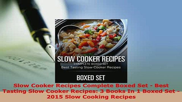 Read Slow Cooker Recipes Complete Boxed Set Best Tasting Slow Cooker Recipes 3 Books In 1 Ebook Free