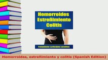 Download  Hemorroides estreñimiento y colitis Spanish Edition  Read Online