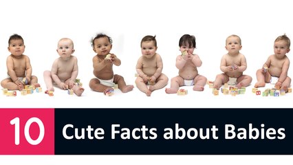 10 Cute Facts about Babies