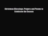 Download Christmas Blessings: Prayers and Poems to Celebrate the Season PDF Online