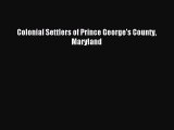 Read Colonial Settlers of Prince George's County Maryland Ebook Free