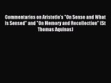 [Read PDF] Commentaries on Aristotle's On Sense and What Is Sensed and On Memory and Recollection