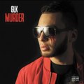 GLK – Pourquoi moi __ (Murder 2016)