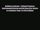 Download By Melissa Checker - Polluted Promises: Environmental Racism and the Search for Justice