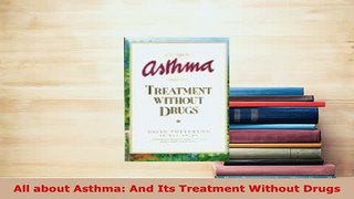Read  All about Asthma And Its Treatment Without Drugs PDF Free