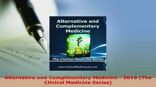 Read  Alternative and Complimentary Medicine  2016 The Clinical Medicine Series Ebook Free
