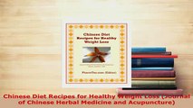 Read  Chinese Diet Recipes for Healthy Weight Loss Journal of Chinese Herbal Medicine and PDF Online