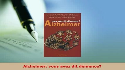 PDF  Alzheimer vous avez dit démence  EBook