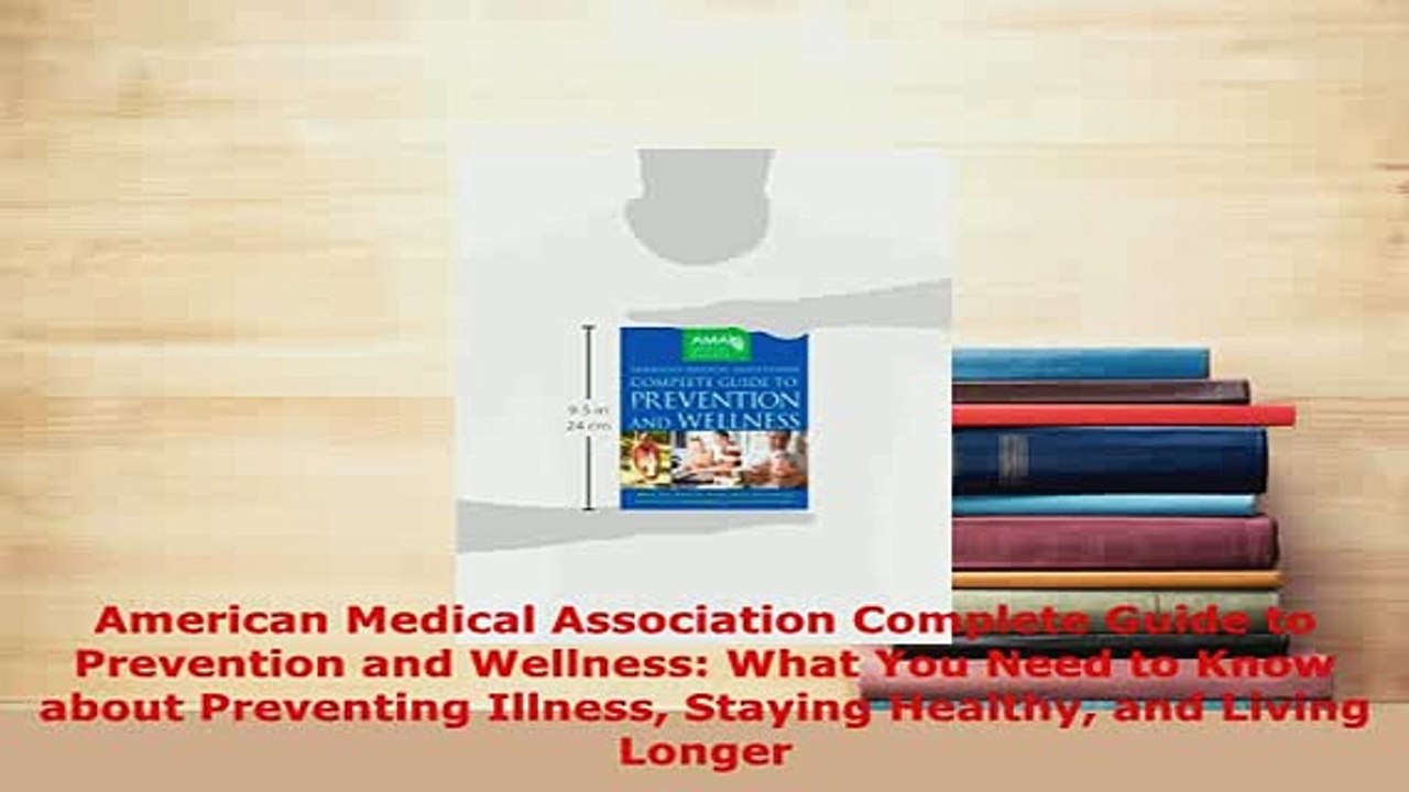 Download  American Medical Association Complete Guide to Prevention and Wellness What You Need to  Read Online