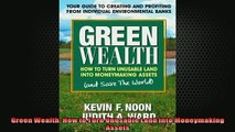 FREE DOWNLOAD  Green Wealth How to Turn Unusable Land Into Moneymaking Assets  FREE BOOOK ONLINE