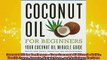 READ book  Coconut Oil for Beginners  Your Coconut Oil Miracle Guide Health Cures Beauty Weight Full EBook