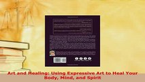 Read  Art and Healing Using Expressive Art to Heal Your Body Mind and Spirit Ebook Free