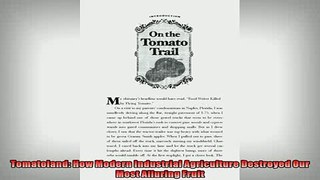 Free PDF Downlaod  Tomatoland How Modern Industrial Agriculture Destroyed Our Most Alluring Fruit  DOWNLOAD ONLINE